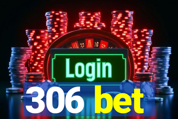 306 bet